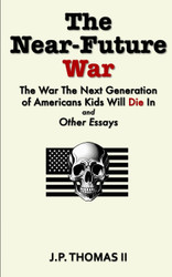 The Near Future War: The War that the Next Generation of American