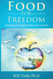 Food for Freedom: Reclaiming Our Health and Rescuing Our World