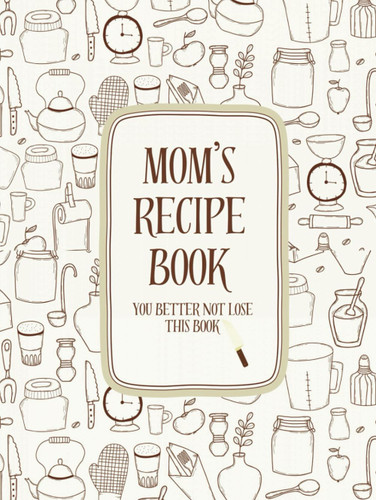 Mom's Recipe Book