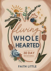 Living Wholehearted: 30 Day Devotional