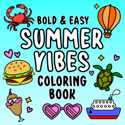 Summer Vibes Coloring Book: Bold & Easy Designs for Adults and Kids