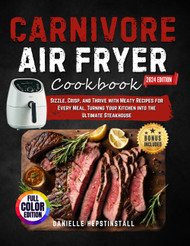 Carnivore Air Fryer Cookbook