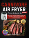 Carnivore Air Fryer Cookbook
