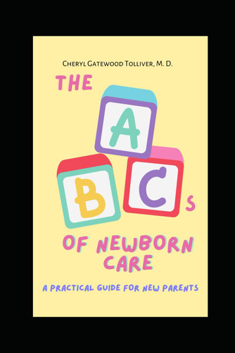 The ABCs of Newborn Care: A Practical Guide for New Parents