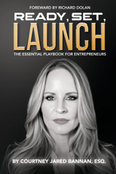 Ready Set Launch: The Essential Playbook For Entrepreneurs