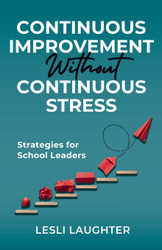 Continuous Improvement Without Continuous Stress: Strategies for