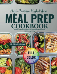 High-Protein High-Fibre Meal Prep Cookbook