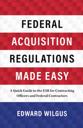 Federal Acquisition Regulations Made Easy