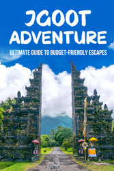 JGOOT Adventure: Ultimate Guide to Budget-Friendly Escapes: Travel