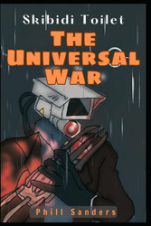 Skibidi Toilet: The Universal War