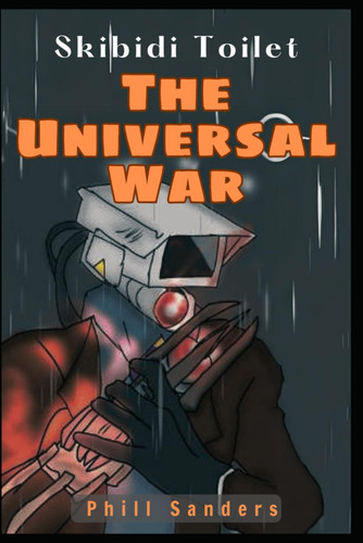Skibidi Toilet: The Universal War