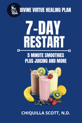 Divine Virtue Healing Plan: 7-Day Restart 5 minute Smoothies Plus