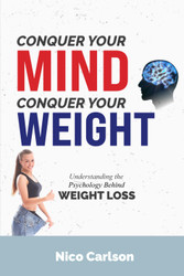 Conquer Your Mind Conquer Your Weight: Understanding the Psychology
