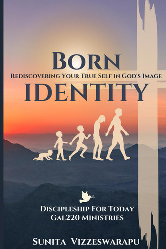 Born Identity: Rediscovering Your True Self in God's Image