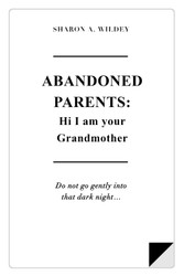 Abandoned Parents: Hi! I Am Your Grandmother