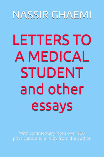 Letters to a Medical Student and Other Essays