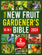 The New Fruit Gardener's Bible