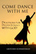 Come Dance With Me: Devotions for Deeper Intimacy with God