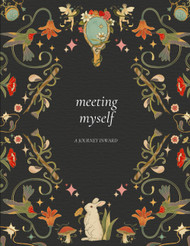 Meeting Myself: A Journey Inward