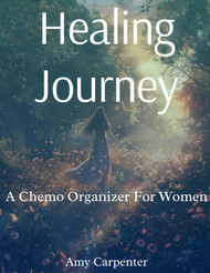 Healing Journey: A Chemo Organizer For Women