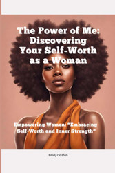 The Power of Me: Discovering Your Self-Worth as a Woman: Empowering