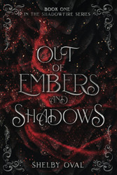 Out of Embers and Shadows: Book 1 of the Shadowfire Series