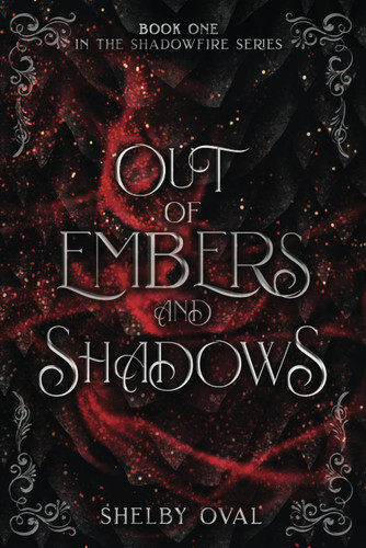 Out of Embers and Shadows: Book 1 of the Shadowfire Series