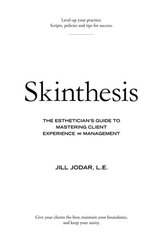 Skinthesis: The Esthetician's Guide to Mastering Client Experience