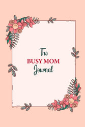 The Busy Moms Journal: Land of the Storyteller Present