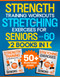 Strength Training Workouts and Stretching Exercises for Seniors Over