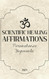 Scientific Healing Affirmations 1924