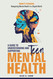Teen Mental Health; A Guide to Understanding and Supporting Teen