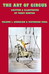 The Art of Circus: Volume 1 Georgian & Victorian Eras.