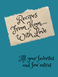 Recipes From Mom .With Love
