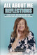 ALL ABOUT ME Reflections of Life Experiences