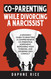 Co-Parenting While Divorcing a Narcissist