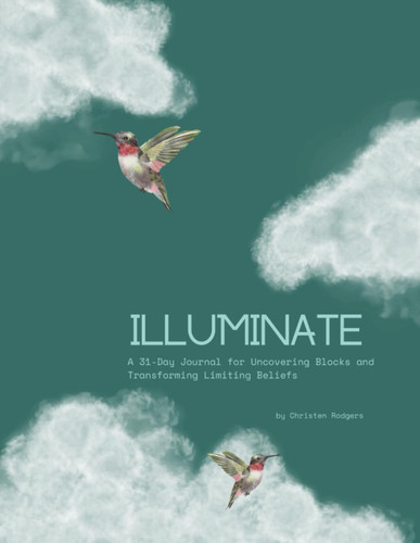 Illuminate: A 31-Day Journal for Uncovering Blocks and Transforming