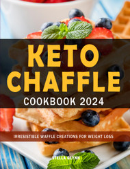 Keto Chaffle Cookbook 2024