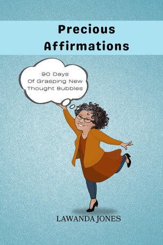 Precious Affirmations: 90 Days of Grasping New Thought Bubbles