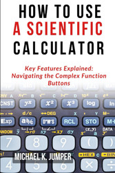 How to Use a Scientific Calculator: Key Features Explained:
