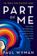 Part of Me: Learn Who You Really Are What's Driving You and How to