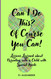 Can I Do This? Of Course You Can!: Lessons Learned About Parenting