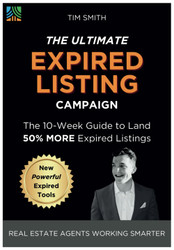 The Ultimate Expired Listing Campaign: A 10-Week Guide To Land 50%