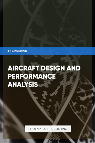 Aircraft Design and Performance Analysis