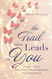 The Trail That Leads to You: A Journey toward Self-Love