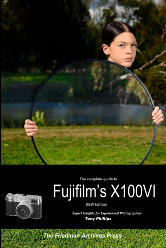 The Complete Guide to Fujifilm's X100VI (B&W Edition)