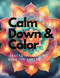 Calm Down & Color: A Sarcastic Coloring Book for Adults: 8.5 x 11