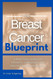 THE Breast Cancer Blueprint: A practical guide for patients