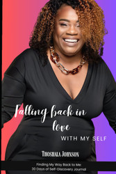 Falling Back in Love with Myself: Finding My Way Back to Me: 30 days