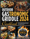 Outdoor Gastronomic Griddle Cookbook 2024